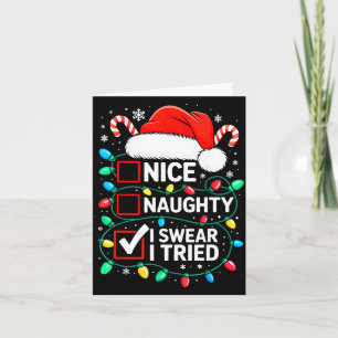 Nice Naughty I Swear I Tried Shirt Funny Christmas Card