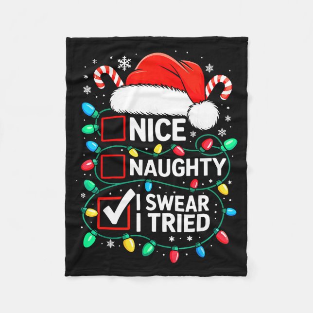 Nice Naughty I Swear I Tried Shirt Funny Christmas Fleece Blanket (Front)