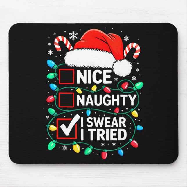 Nice Naughty I Swear I Tried Shirt Funny Christmas Mouse Mat (Front)