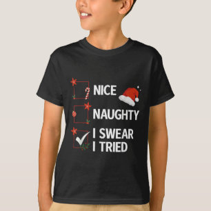 Nice Naughty I Swear I Tried Xmas Family Merry Chr T-Shirt
