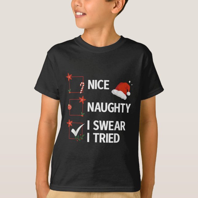 Nice Naughty I Swear I Tried Xmas Family Merry Chr T-Shirt (Front)