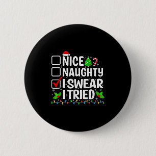 Nice Naughty I Swear I Tried Xmas Pajamas Christma 6 Cm Round Badge