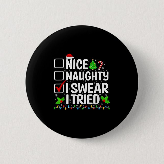Nice Naughty I Swear I Tried Xmas Pajamas Christma 6 Cm Round Badge (Front)