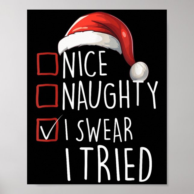 Nice Naughty I Swear I Tried Xmas Santa Claus Chri Poster (Front)