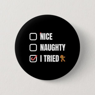 Nice Naughty I Tried 6 Cm Round Badge