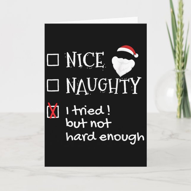 Nice Naughty I Tried But Not Hard Enough Funny San Card (Front)