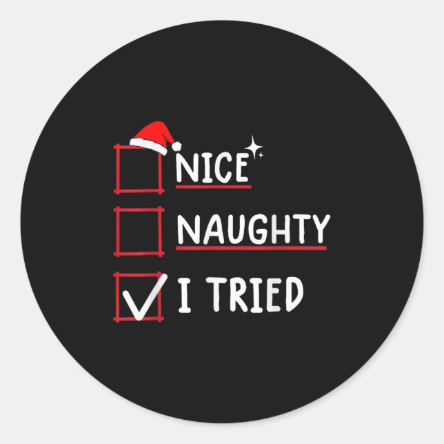 Nice Naughty I Tried Christmas  Classic Round Sticker (Front)