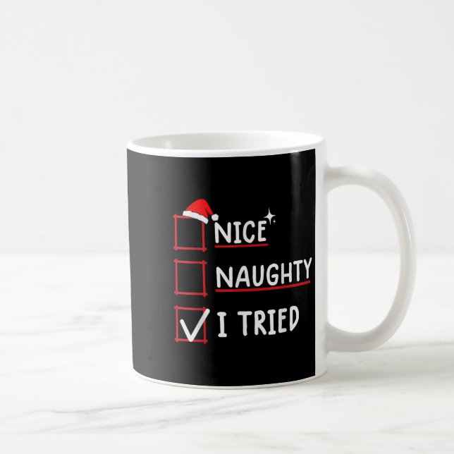 Nice Naughty I Tried Christmas  Coffee Mug (Right)