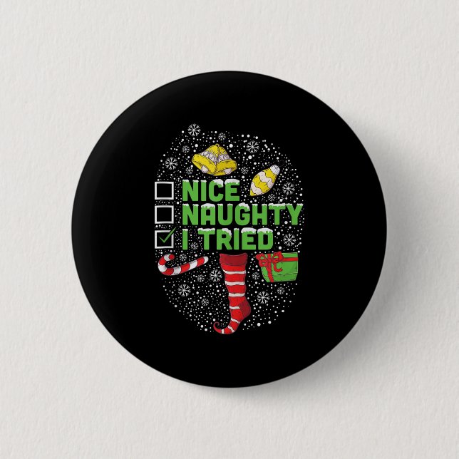 Nice Naughty I Tried Christmas Humor Xmas Clothing 6 Cm Round Badge (Front)