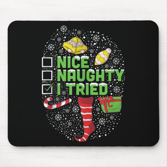 Nice Naughty I Tried Christmas Humor Xmas Clothing Mouse Mat (Front)