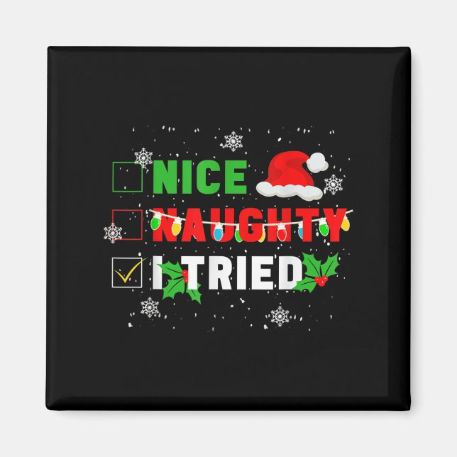 Nice Naughty I Tried Christmas Joke December Famil Magnet (Front)
