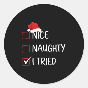 Nice Naughty I Tried Christmas List Family Santa C Classic Round Sticker