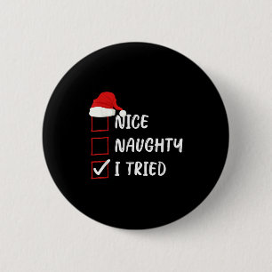 Nice Naughty I Tried Christmas List Family Xmas Sa 6 Cm Round Badge