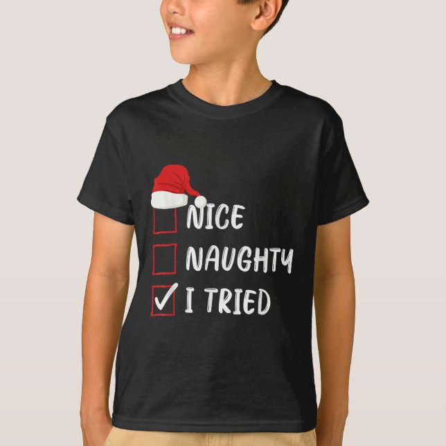 Nice Naughty I Tried Christmas List Family Xmas Sa T-Shirt (Front)