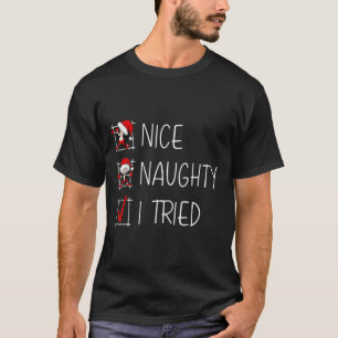 Nice Naughty I Tried Christmas List Funny Family X T-Shirt