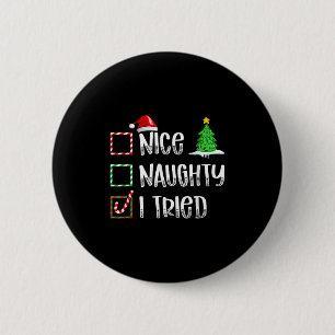 Nice Naughty I Tried Christmas List Funny Xmas 6 Cm Round Badge