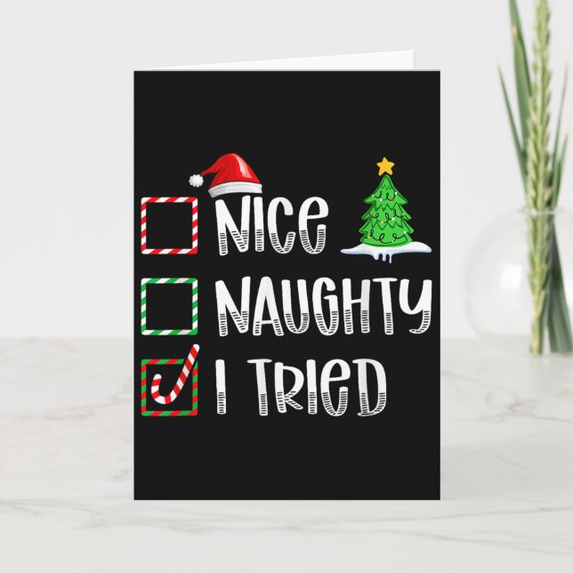 Nice Naughty I Tried Christmas List Funny Xmas  Card (Front)