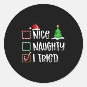 Nice Naughty I Tried Christmas List Funny Xmas  Classic Round Sticker