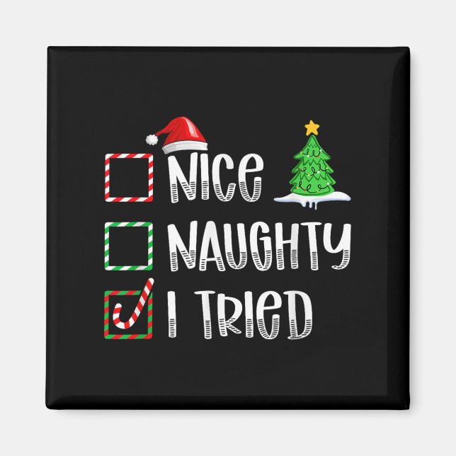Nice Naughty I Tried Christmas List Funny Xmas  Magnet (Front)