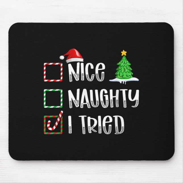 Nice Naughty I Tried Christmas List Funny Xmas  Mouse Mat (Front)