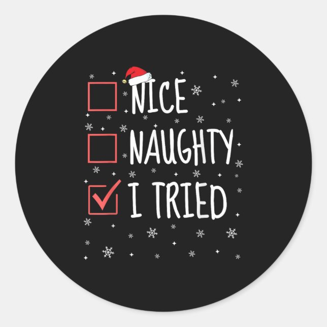 Nice Naughty I Tried Christmas List Funny Xmas San Classic Round Sticker (Front)