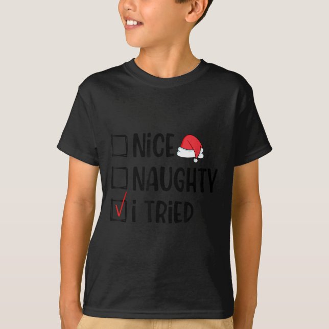 Nice Naughty I Tried Christmas List Funny Xmas  T-Shirt (Front)