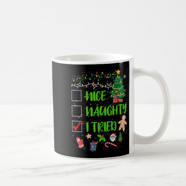 Nice Naughty I Tried Christmas List Men Women Kids Coffee Mug (Right)