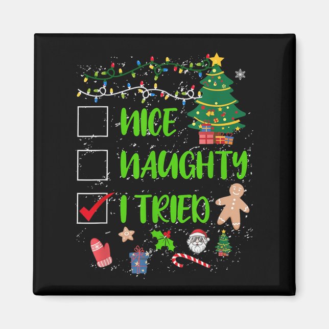 Nice Naughty I Tried Christmas List Men Women Kids Magnet (Front)