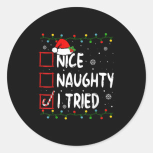 Nice Naughty I Tried Christmas List Santa Claus Fu Classic Round Sticker