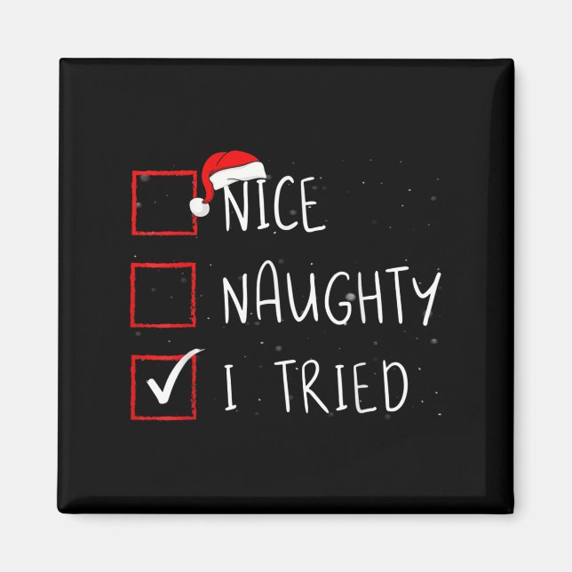 Nice Naughty I Tried Christmas List Santa Claus  Magnet (Front)