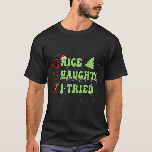 Nice Naughty I Tried Christmas List Santa Claus  T-Shirt (Front)