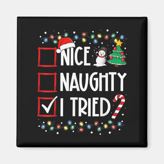 Nice Naughty I Tried Christmas List Santa Costume  Magnet (Front)
