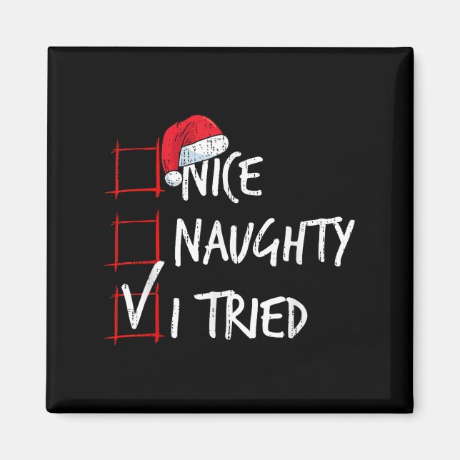 Nice Naughty I Tried Christmas List Santa Costume  Magnet (Front)