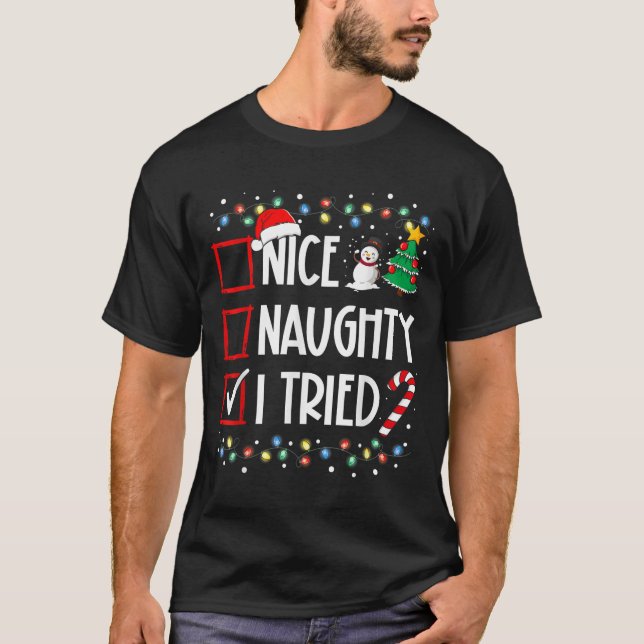 Nice Naughty I Tried Christmas List Santa Costume  T-Shirt (Front)