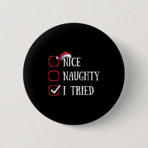 Nice Naughty I Tried Christmas List Xmas Santa Cla 6 Cm Round Badge