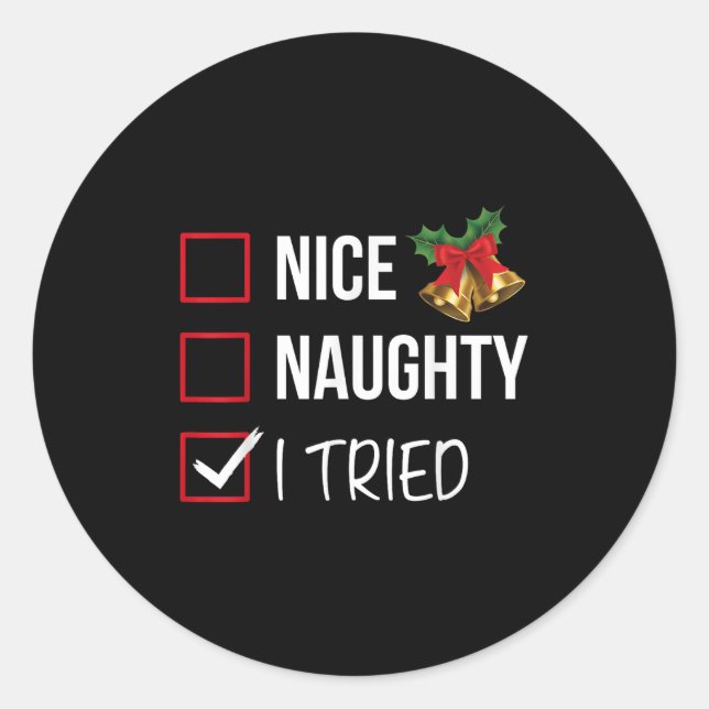 Nice Naughty I Tried Christmas List Xmas Santa Cla Classic Round Sticker (Front)