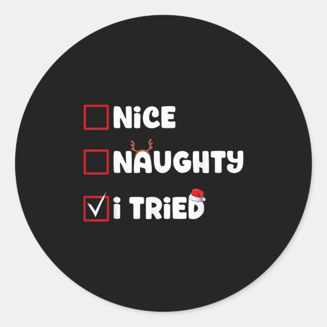 Nice Naughty I Tried Christmas List Xmas Santa Cla Classic Round Sticker (Front)