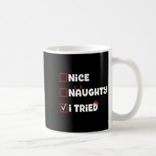 Nice Naughty I Tried Christmas List Xmas Santa Cla Coffee Mug