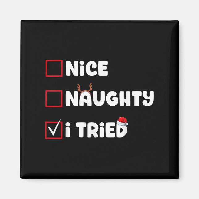 Nice Naughty I Tried Christmas List Xmas Santa Cla Magnet (Front)