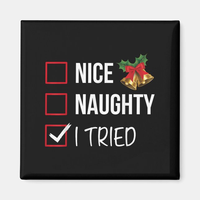 Nice Naughty I Tried Christmas List Xmas Santa Cla Magnet (Front)