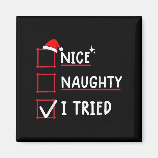 Nice Naughty I Tried Christmas  Magnet (Front)