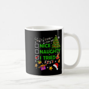Nice Naughty I Tried Christmas Tree Light Funny Xm Coffee Mug