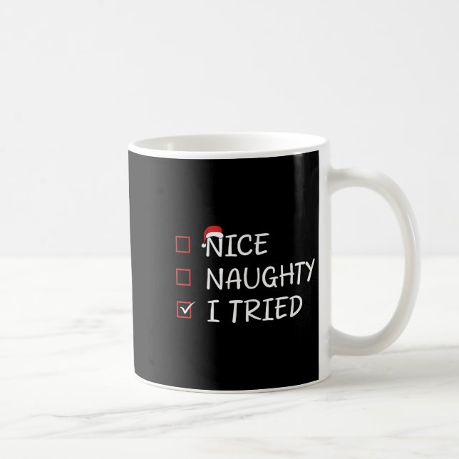 Nice Naughty I Tried  Coffee Mug (Right)