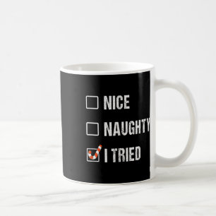 Nice Naughty I Tried Funny Christmas Coffee Mug