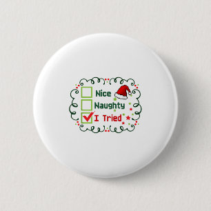 Nice Naughty I Tried Funny Christmas Family Matchi 6 Cm Round Badge