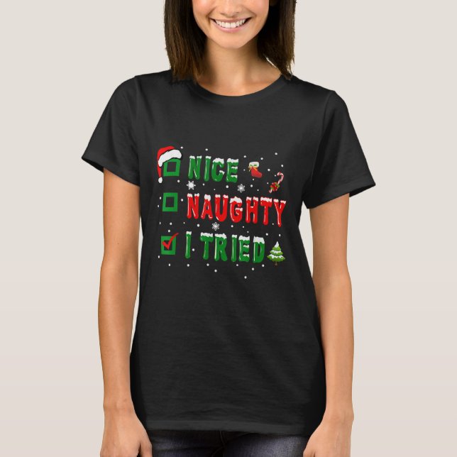 Nice Naughty I Tried Funny Christmas Family Matchi T-Shirt (Front)