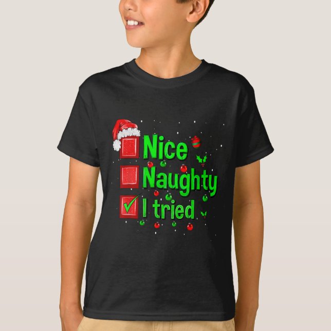 Nice Naughty I Tried Funny Christmas Family Matchi T-Shirt (Front)