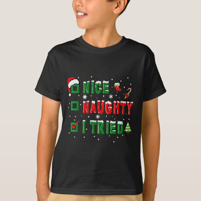 Nice Naughty I Tried Funny Christmas Family Matchi T-Shirt (Front)