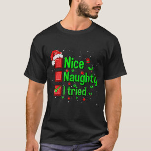Nice Naughty I Tried Funny Christmas Family Matchi T-Shirt
