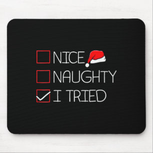 Nice Naughty I Tried Funny Christmas Family Pajama Mouse Mat